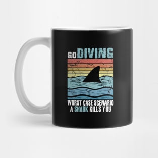 Go Diving Worst Case Scenaio A Shark Kills You Mug